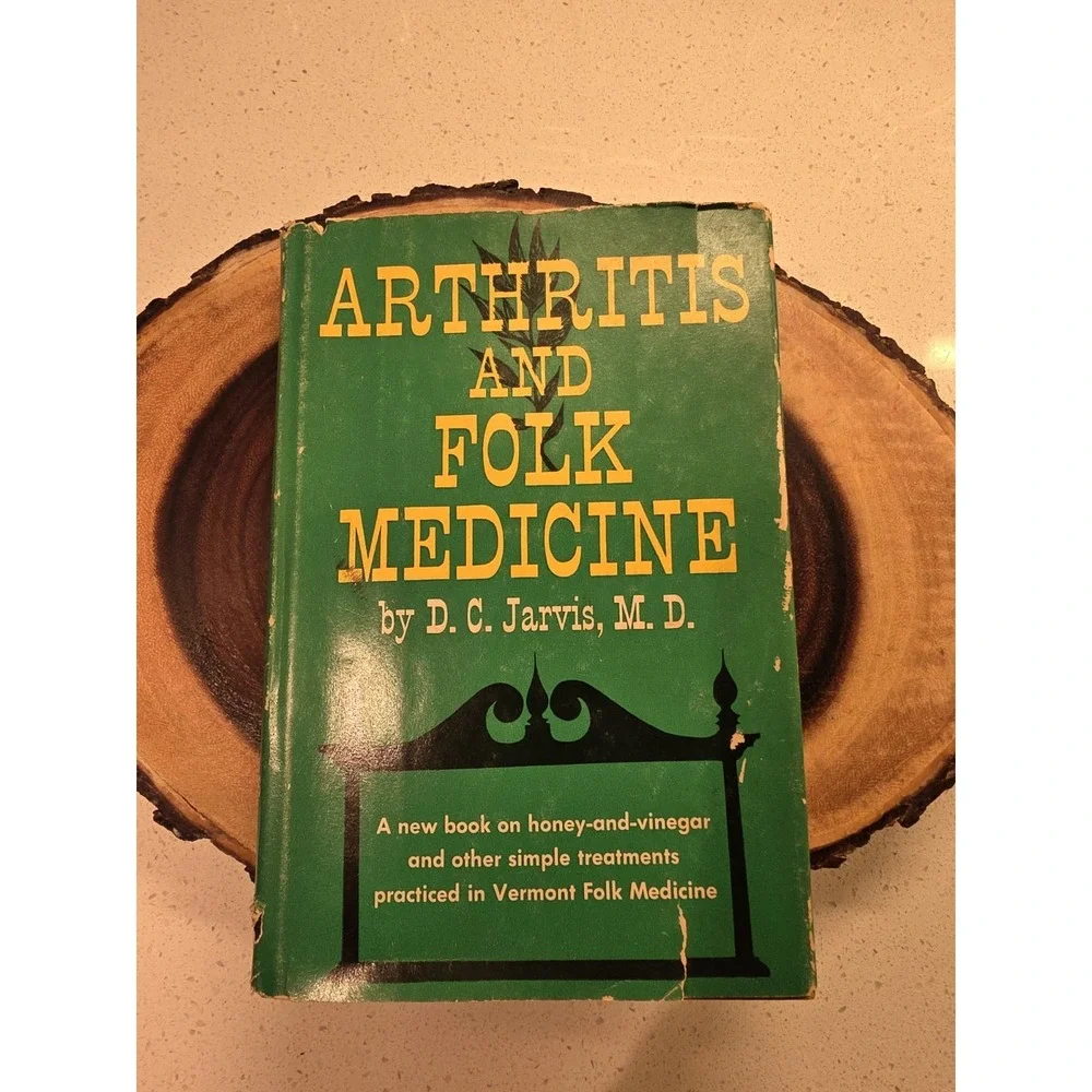 D. C. Jarvis, M. D. Arthritis Folk Medicine  1st Edition 1960